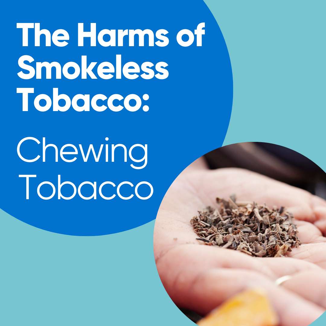 The Harms of Smokeless Tobacco: Chewing Tobacco